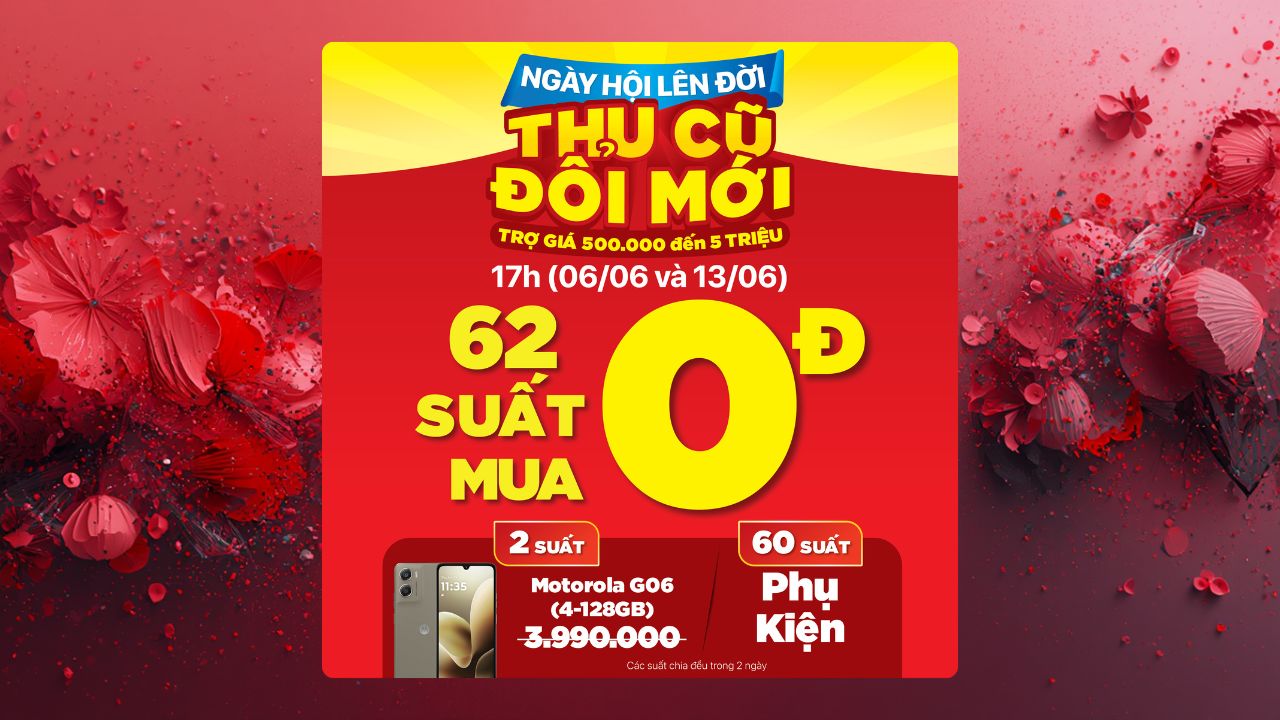 Ngày hội lên đời thu cũ đổi mới: Cơ hội trúng 02 chiếc motorola G06 0đ, 60 suất mua phụ kiện 0đ