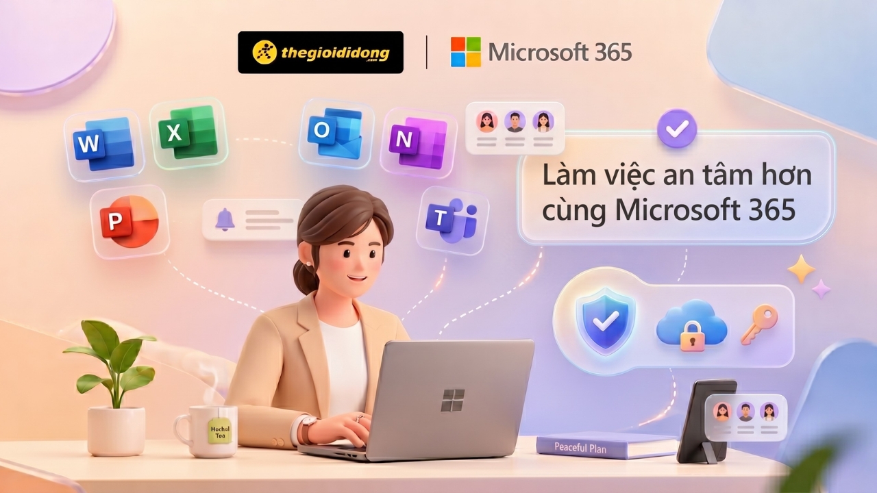 Làm việc an tâm hơn cùng Microsoft 365