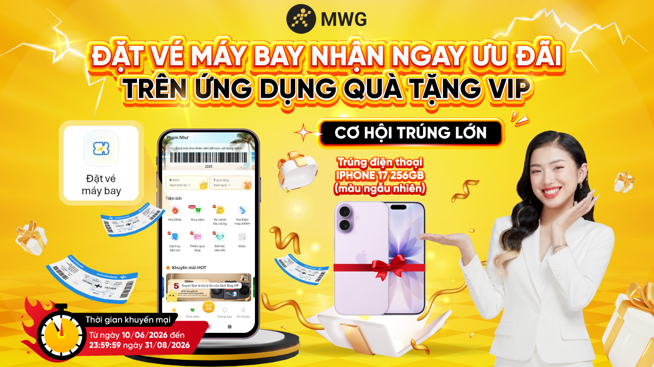 Đặt vé máy bay trên Quà tặng VIP – Săn vé giá tốt, nhận quà hấp dẫn cùng cơ hội trúng điện thoại iPhone 17