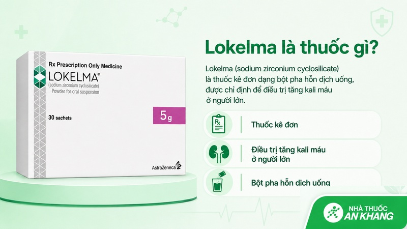 Lokelma là thuốc chứa hoạt chất natri zirconi cyclosilicat Lokelma là thuốc chứa hoạt chất natri zirconi cyclosilicat
