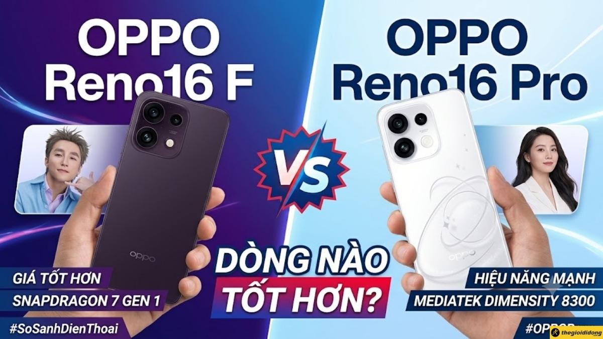 OPPO Reno 16F với OPPO Reno 16 Pro OPPO Reno 16F với OPPO Reno 16 Pro