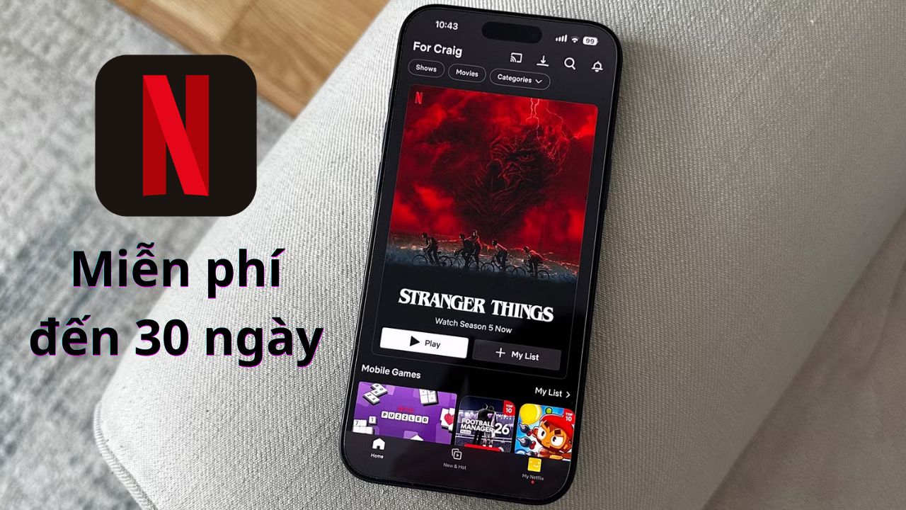 Cách Nhận Đến 30 Ngày Xem Netflix Miễn Phí