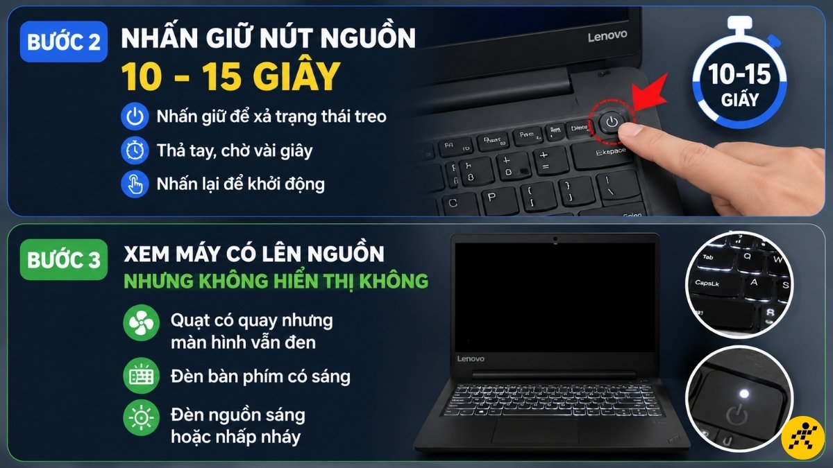 Nhấn giữ nút nguồn 10 - 15 giây xem máy có lên nguồn không Nhấn giữ nút nguồn 10 - 15 giây xem máy có lên nguồn không