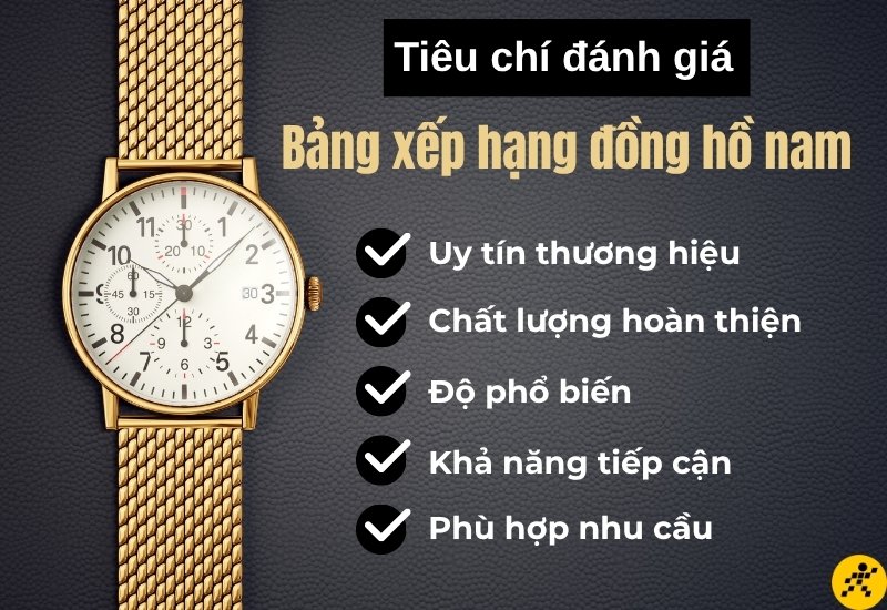 Tiêu chí đánh giá bảng xếp hạng đồng hồ nam Tiêu chí đánh giá bảng xếp hạng đồng hồ nam