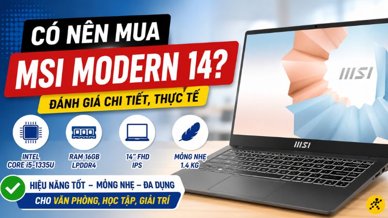 C&oacute; n&ecirc;n mua laptop MSI Modern 14