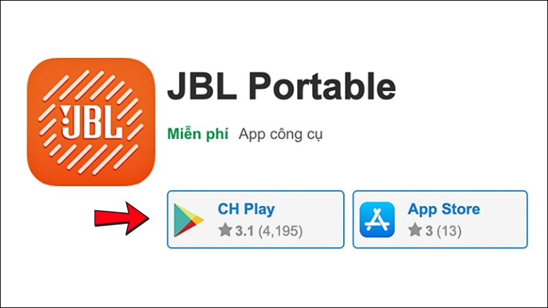 Tải ứng dụng JBL Portable trên App Store hoặc Google Play Store Tải ứng dụng JBL Portable trên App Store hoặc Google Play Store