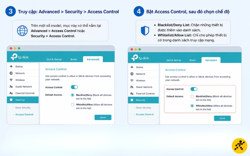 Bật Access Control và chọn Blacklist/Deny List hoặc Whitelist/Allow List Bật Access Control và chọn Blacklist/Deny List hoặc Whitelist/Allow List