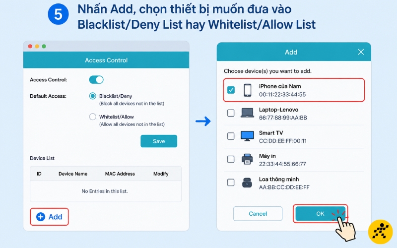 Nhấn Add và chọn thiết bị muốn giới hạn truy cập Nhấn Add và chọn thiết bị muốn giới hạn truy cập