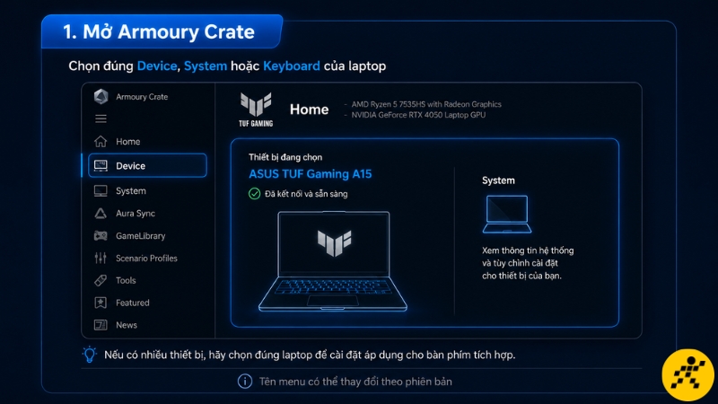 Mở Armoury Crate và chọn đúng laptop hoặc mục Device để thiết lập đèn bàn phím tích hợp Mở Armoury Crate và chọn đúng laptop hoặc mục Device để thiết lập đèn bàn phím tích hợp