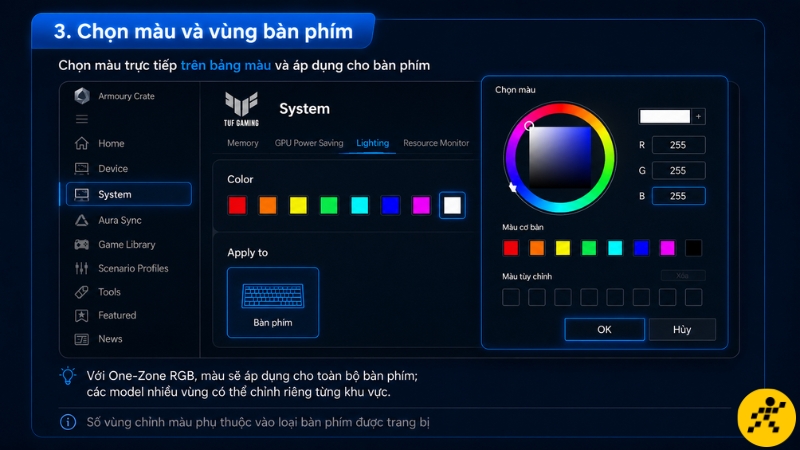 Chọn màu sắc mong muốn và xác định vùng bàn phím cần áp dụng hiệu ứng ánh sáng Chọn màu sắc mong muốn và xác định vùng bàn phím cần áp dụng hiệu ứng ánh sáng
