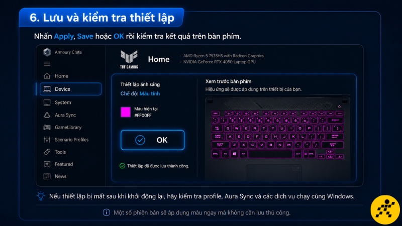 Nhấn Apply, Save hoặc OK để lưu thiết lập, sau đó kiểm tra màu và hiệu ứng trên bàn phím Nhấn Apply, Save hoặc OK để lưu thiết lập, sau đó kiểm tra màu và hiệu ứng trên bàn phím