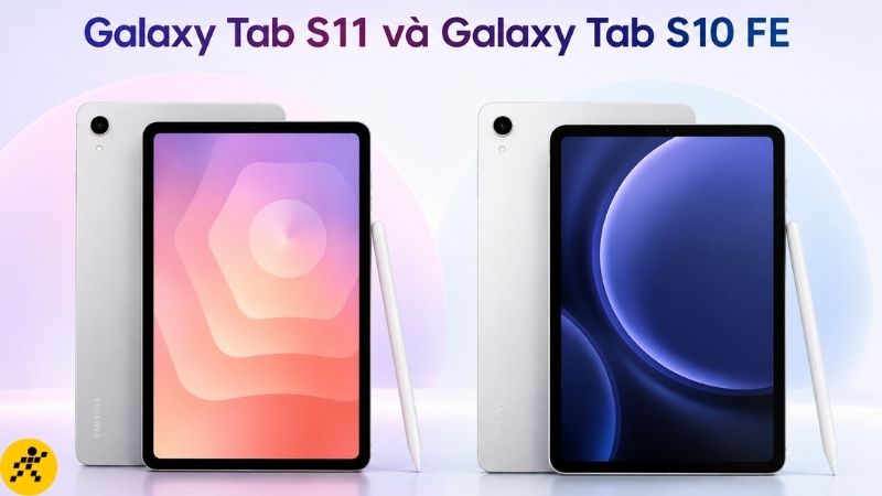 N&ecirc;n chọn mua Galaxy Tab S11 hay Galaxy Tab S10 FE?