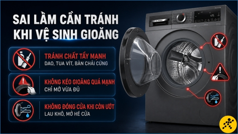 Tránh chất tẩy mạnh, vật sắc; lau khô gioăng và mở hé cửa sau khi vệ sinh xong Tránh chất tẩy mạnh, vật sắc; lau khô gioăng và mở hé cửa sau khi vệ sinh xong