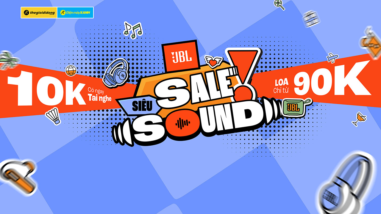 Đại Tiệc Siêu Sound - Deal Đỉnh Siêu Sale