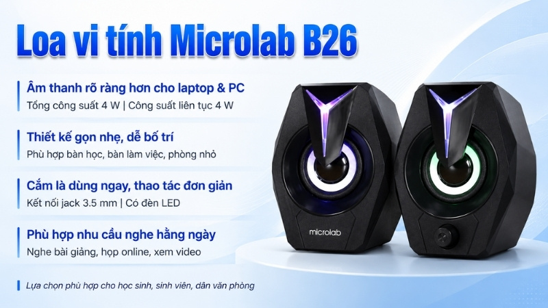 Loa vi tính Microlab B26 là sản phẩm đáng cân nhắc cho học sinh, sinh viên Loa vi tính Microlab B26 là sản phẩm đáng cân nhắc cho học sinh, sinh viên