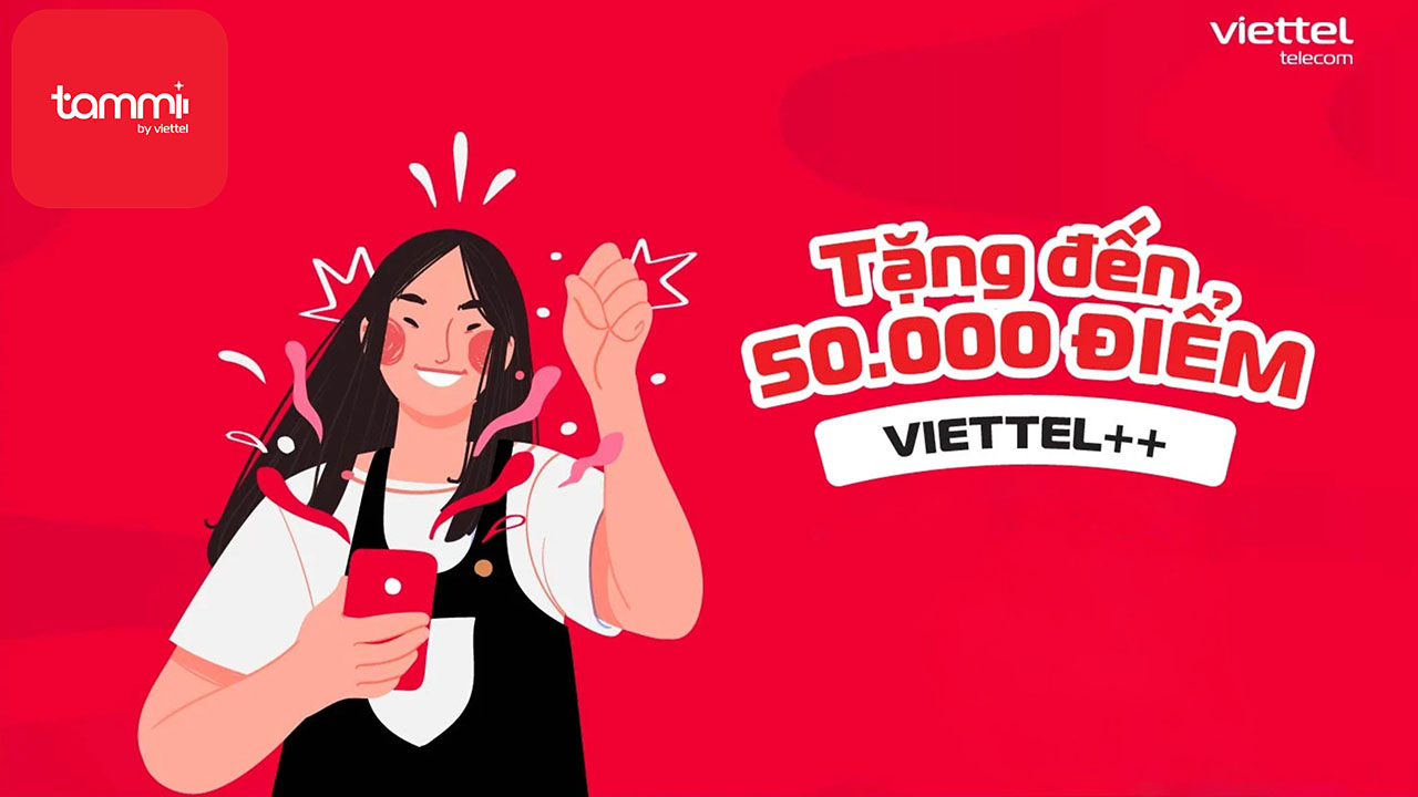 Cách nhận 50.000 điểm Viettel++ trên Viettel Tammi Cách nhận 50.000 điểm Viettel++ trên Viettel Tammi