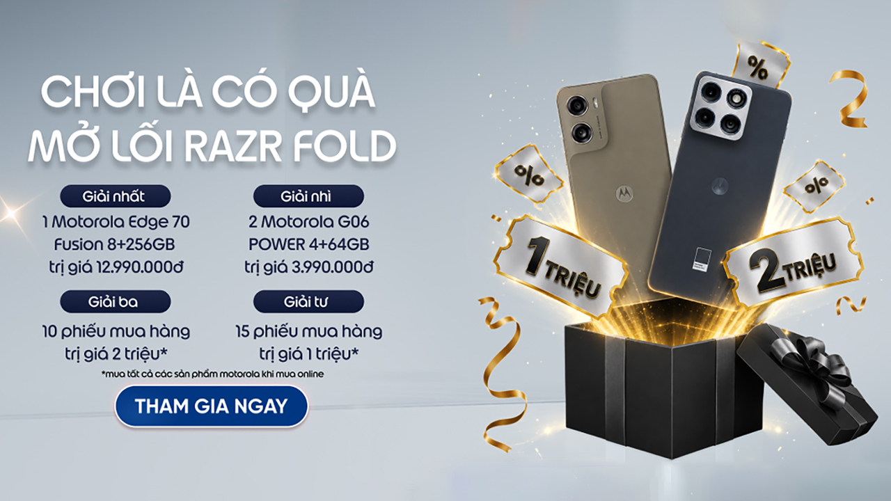 Chơi Là Có Quà, Mở Lối Razr Fold, Cơ Hội Trúng Motorola Edge 70 Fusion, 2 Motorola G06 Power Miễn Phí