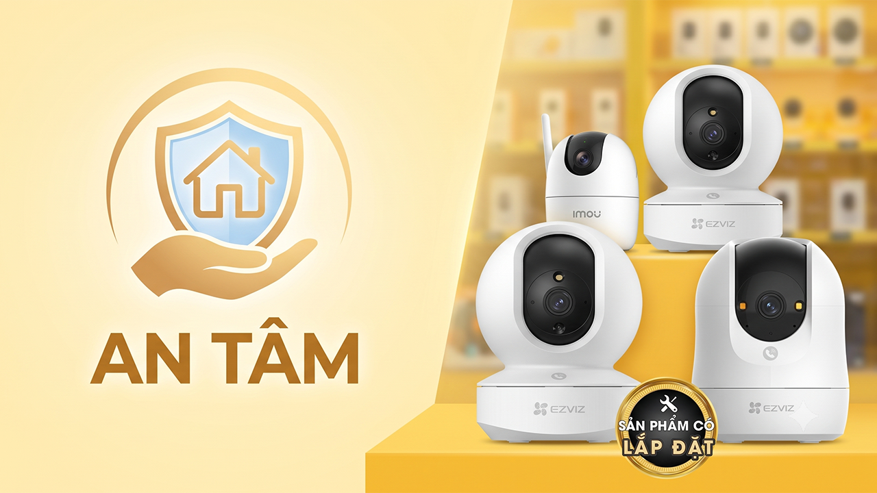 Mua Camera An Tâm Hơn Với Gói 