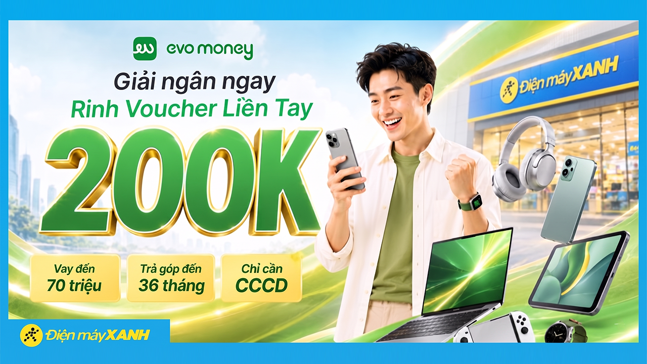 Giải Ngân Nhanh Chóng Với Evo Money Nhận Ngay Voucher 200.000Đ Giải Ngân Nhanh Chóng Với Evo Money Nhận Ngay Voucher 200.000Đ