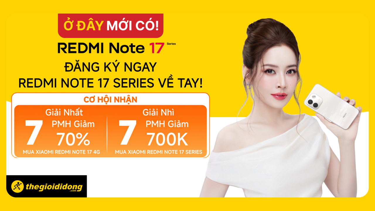 Nhận thông tin, săn 7 PMH giảm 70% khi mua Redmi Note 17 4G và 17 PMH giảm 700K mua tất cả phiên bản