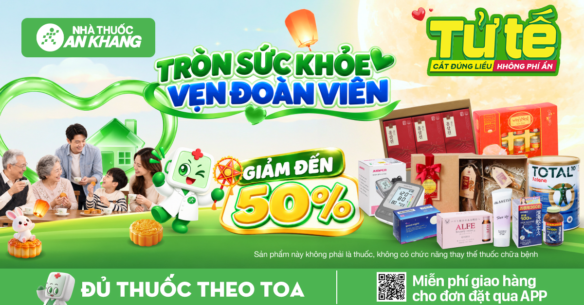 Tròn sức khỏe – Vẹn đoàn viên, giảm đến 50% tại Nhà thuốc An Khang Tròn sức khỏe – Vẹn đoàn viên, giảm đến 50% tại Nhà thuốc An Khang