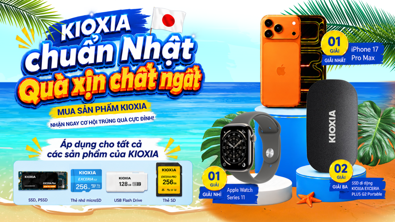 Mua Thẻ Nhớ, Usb, Ổ Cứng Kioxia: Cơ Hội Trúng Ngay Iphone 17 Pro Max, Apple Watch Và Ssd Chính Hãng