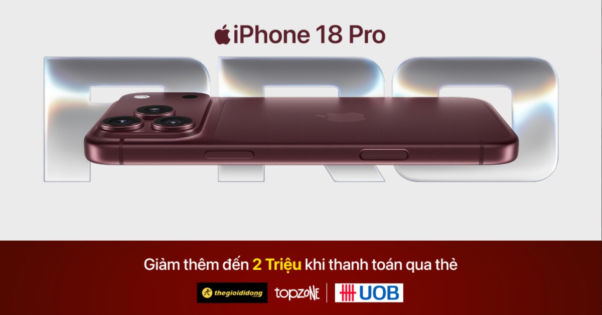 ƯU Đ&Atilde;I GIẢM NGAY 2.000.000Đ KHI MUA iPhone 18 Pro v&agrave; iPhone 18 Pro Max
