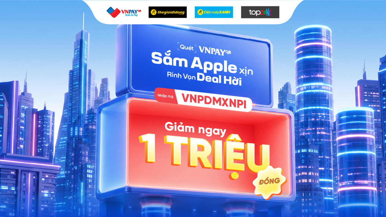 Quét VNPAY-QR giảm ngay 1 triệu tại Thế Giới Di Động, Điện máy Xanh và TopZone Quét VNPAY-QR giảm ngay 1 triệu tại Thế Giới Di Động, Điện máy Xanh và TopZone