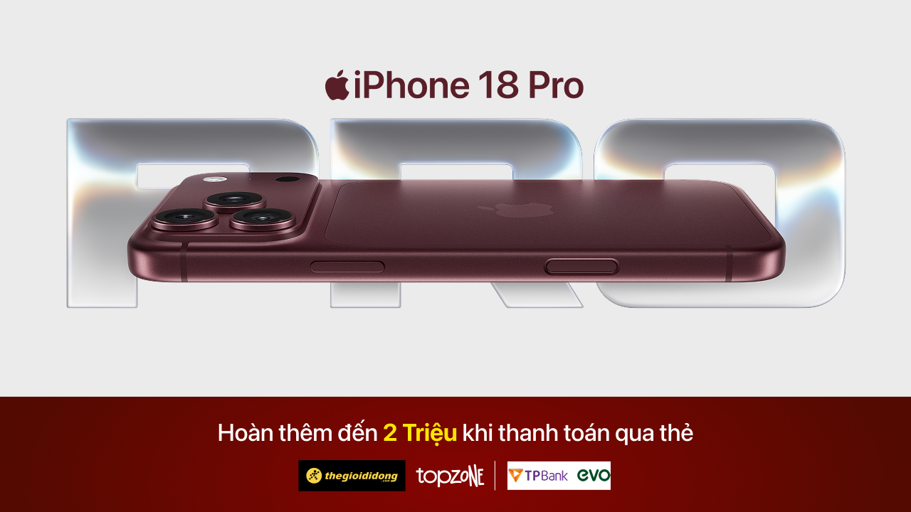 Mở Thẻ Tpbank Evo Tại Tgdđ Và Trả Chậm Khi Mua Iphone 18 Pro | Iphone 18 Pro Max Được Hoàn 2 Triệu