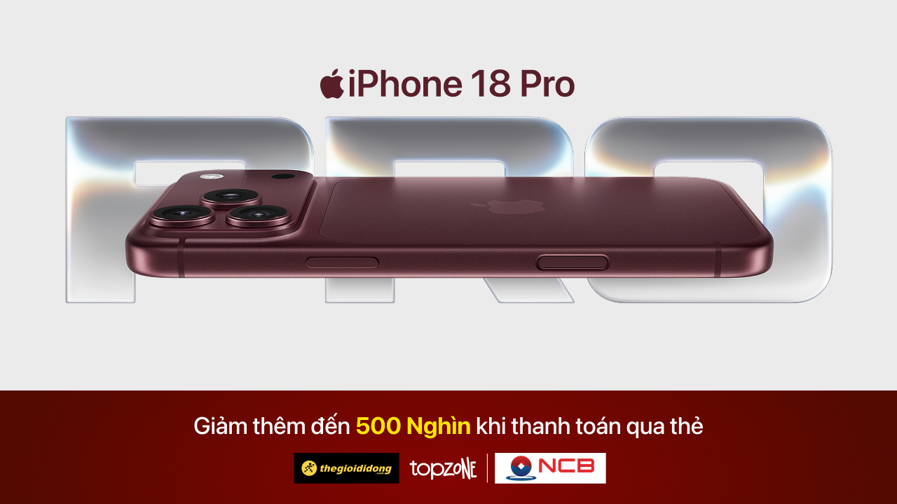 Giảm 500K Khi Mua Iphone 18 Pro Series Với Thẻ Tín Dụng Ncb