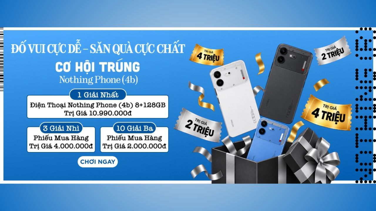 Tham Gia Đố Vui Trúng Nothing Phone (4B) Và Voucher Hàng Triệu Đồng