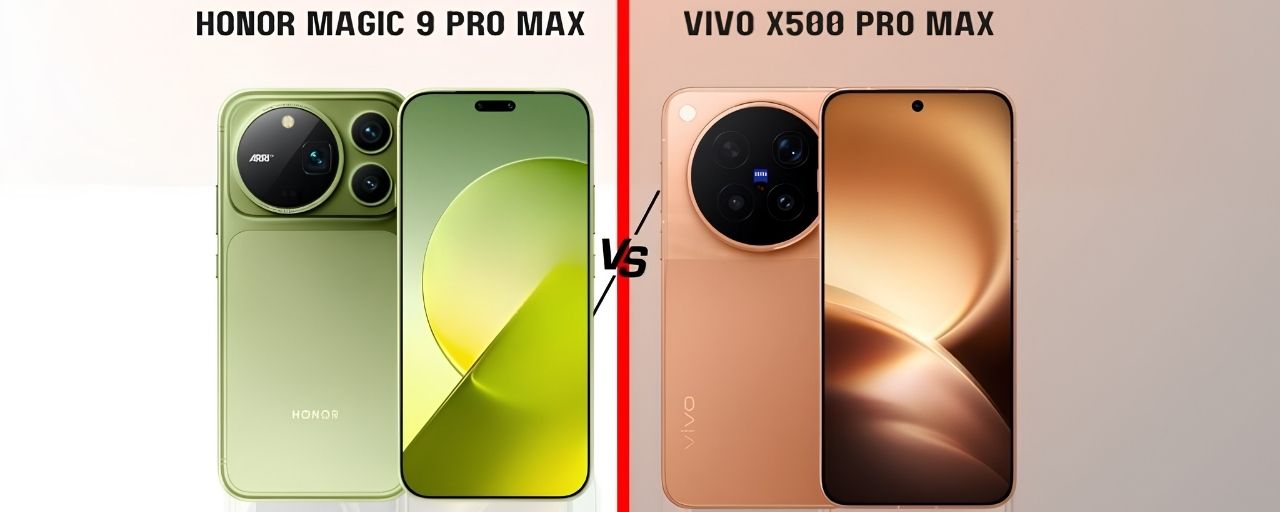 Honor Magic9 Pro Max Và Vivo X500 Pro Max