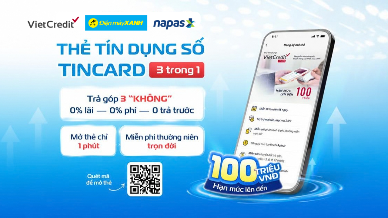 Mở Thẻ Tín Dụng Số Tincard 3 Trong 1 Trên Quà Tặng Vip: Hạn Mức Đến 100 Triệu