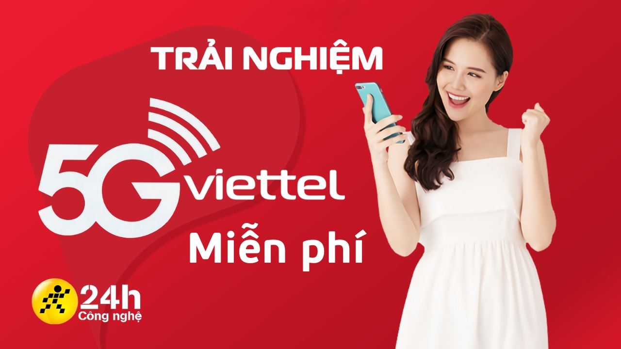 Hướng dẫn cách đăng ký trải nghiệm 5G miễn phí, nhanh tay đăng ký thôi nào bạn ơi!