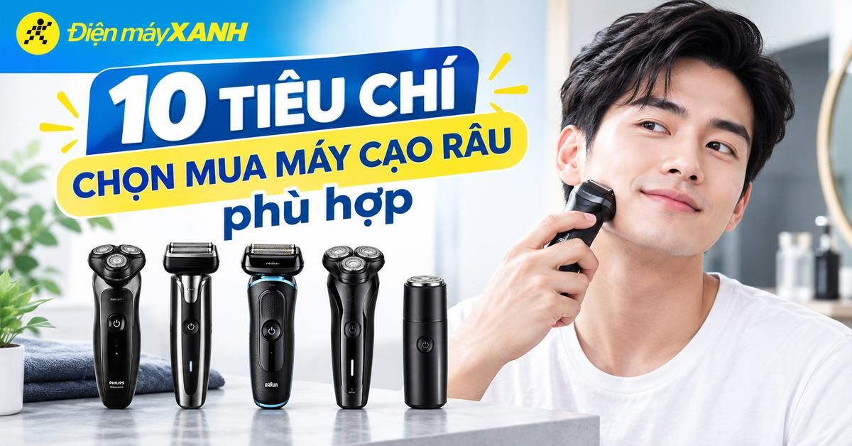 10 tiêu chí chọn mua máy cạo râu phù hợp