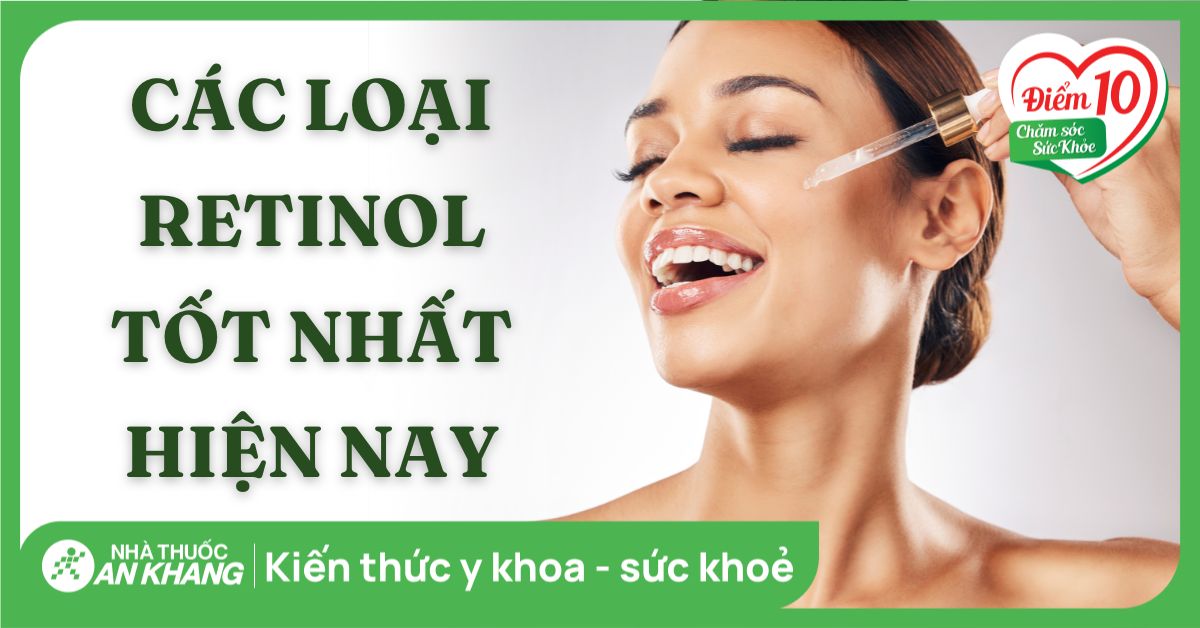 Các loại retinol tốt nhất hiện nay