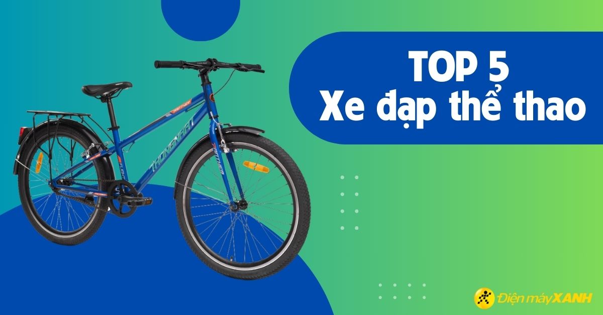 Top 5 xe đạp thể thao dưới 5 triệu đáng mua năm 2024 tại Điện máy XANH