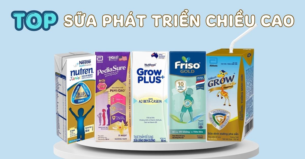 Top 12 sữa pha sẵn tăng chiều cao cho bé được ưa chuộng nhất