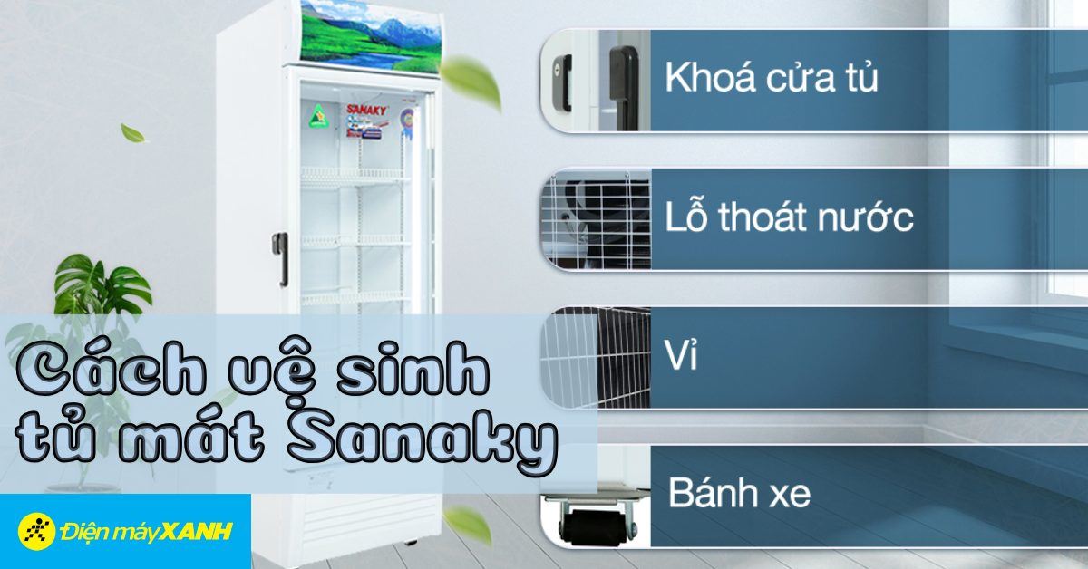 Cách vệ sinh tủ mát Sanaky cực đơn giản, sạch sẽ an toàn tại nhà