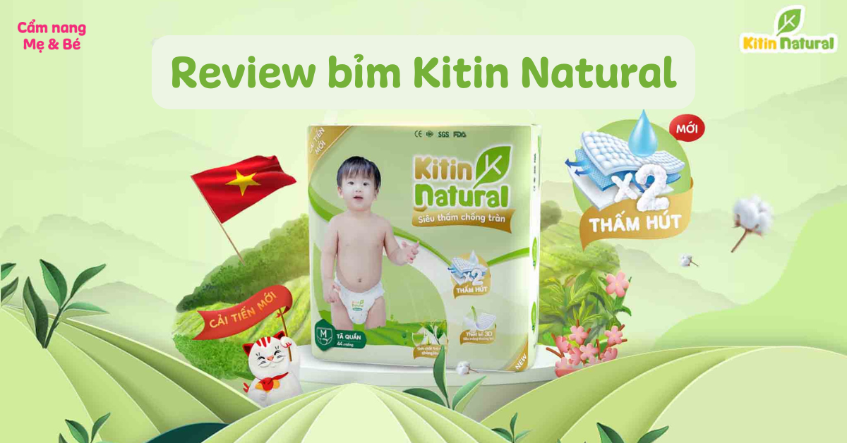 Review bỉm Kitin Natural có tốt không? Của nước nào, có nên mua không?