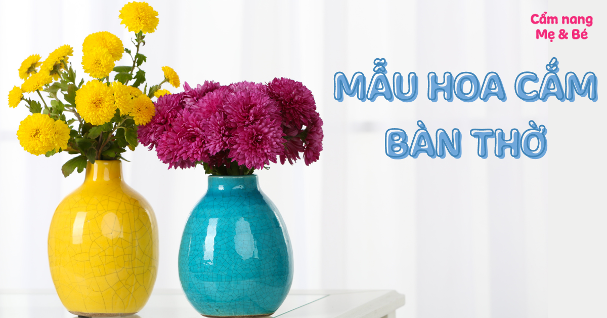 Top 15 mẫu cắm hoa bàn thờ đẹp Tết 2025, đơn giản ý nghĩa