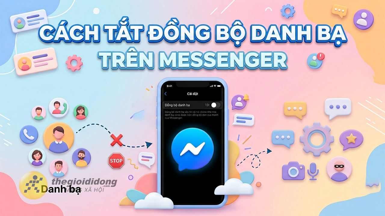 Cách tắt đồng bộ danh bạ trên Messenger