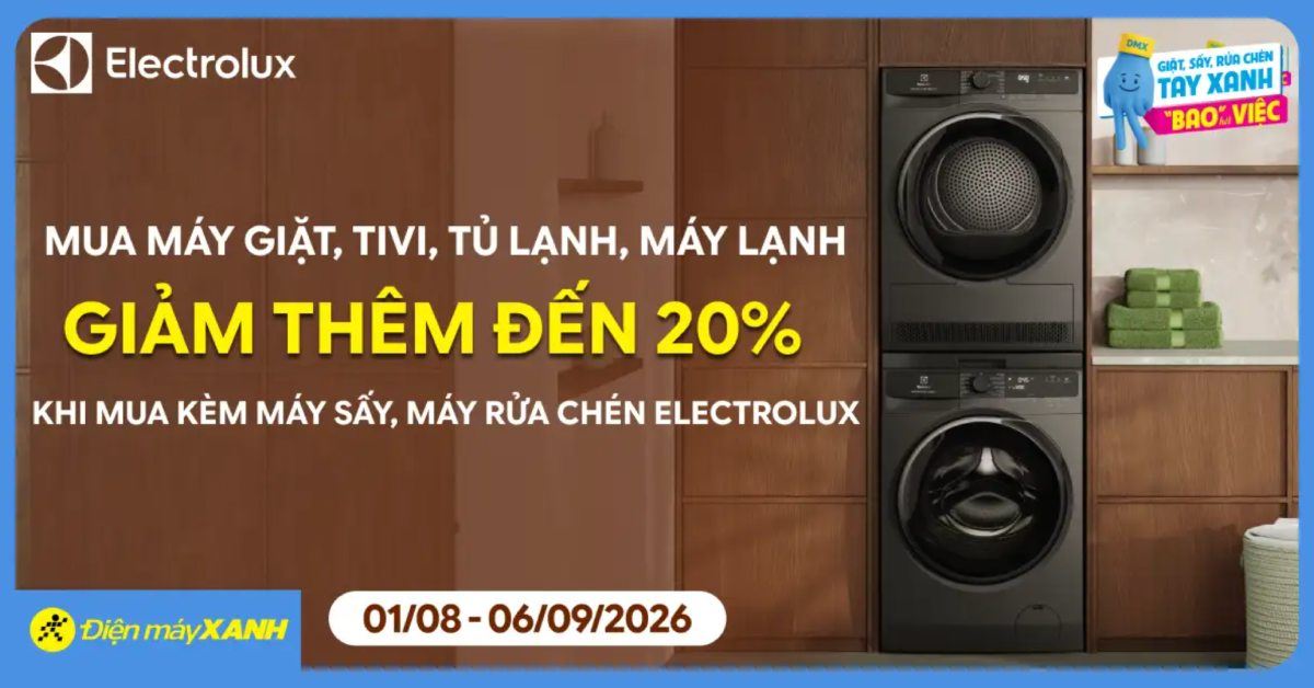 Mua máy giặt, tivi, tủ lạnh, máy lạnh giảm thêm 20% khi mua kèm máy sấy Electrolux