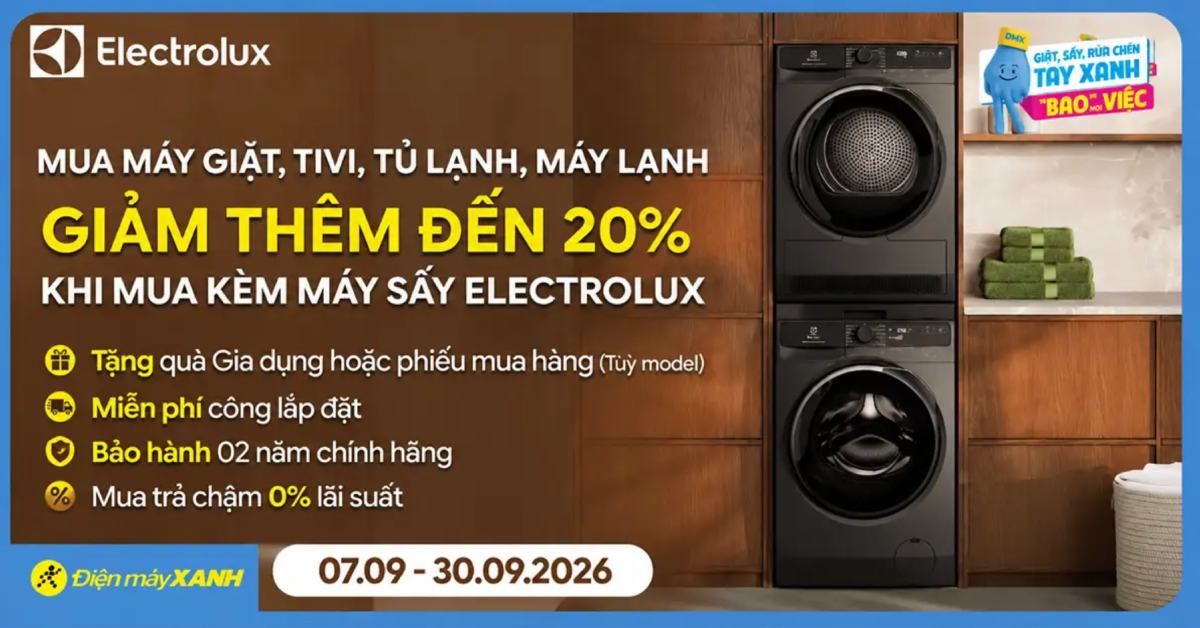 Mua máy giặt, tivi, tủ lạnh, máy lạnh giảm thêm 20% khi mua kèm máy sấy Electrolux