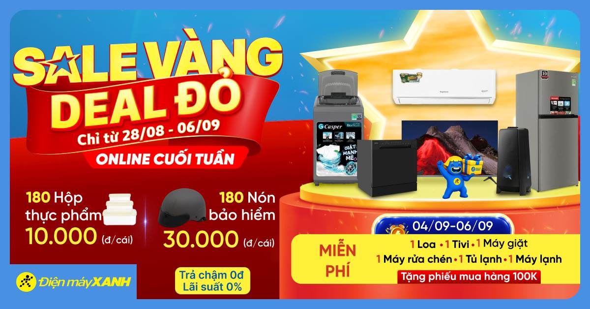 Sale Vàng Deal Đỏ Điện máy XANH | Quà 0đ & Flash Sale 26/08-06/09