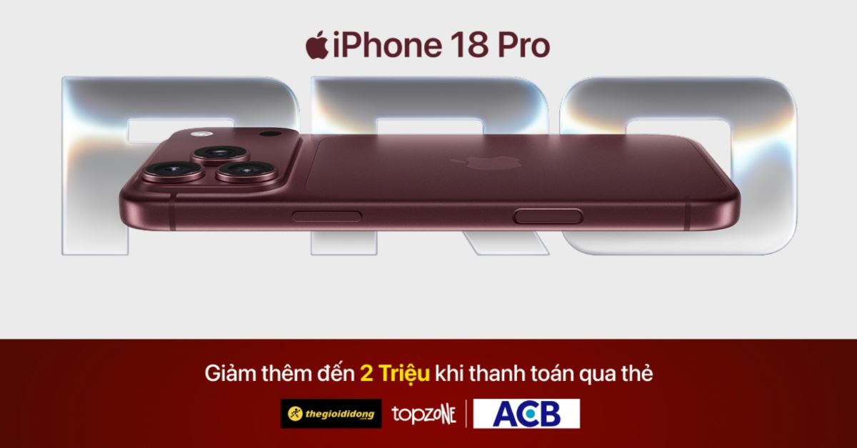 Giảm ngay 2 triệu khi mua iPhone 18 Pro series với thẻ tín dụng VISA ACB