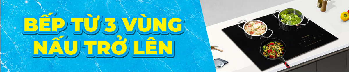 Bếp 3 vùng nấu trở lên - Desktop
