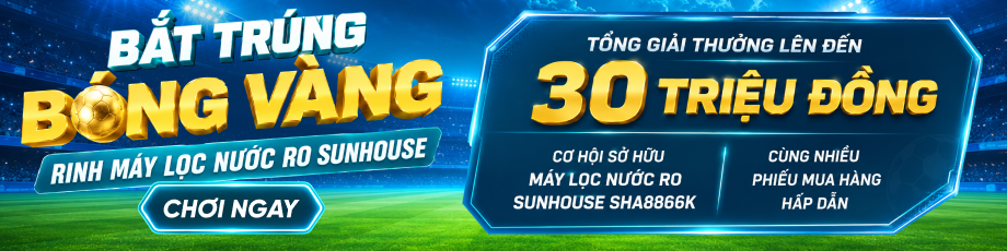 Chương trình Săn bóng vàng MLN sunhouse