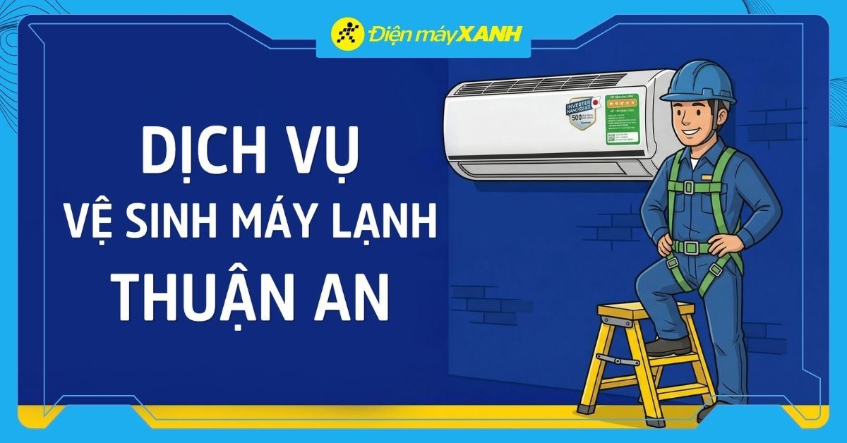 Dịch vụ vệ sinh máy lạnh Thuận An Tận Nhà, Chuyên Nghiệp, Nhanh chóng