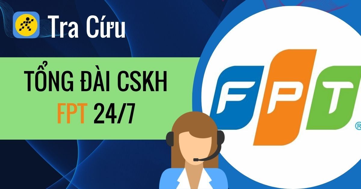 Tổng đài FPT 24/7 CSKH Hỗ trợ Internet Truyền hình nhanh chóng